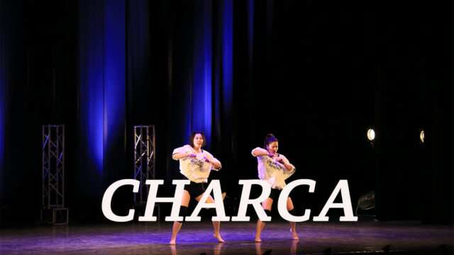 【 CHARCA 】大阪府は泉大津市のダンスのチーム！ネバーギブアップダンスコンテスト出場チーム紹介。